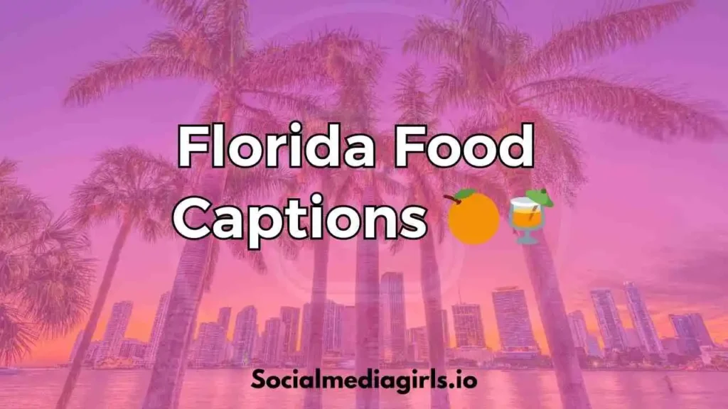 Florida Food Captions 🍊🍹