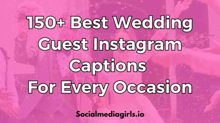 150+ Best Wedding Guest Instagram Captions For Every Occasion